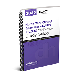 Home Care Clinical Specialist – OASIS (HCS-O) Certification Study Guide, 2023