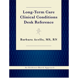 Long-Term Care Clinical Conditions Desk Reference: An Evidence-Based Approach