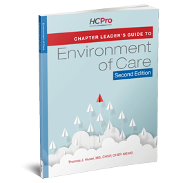 Chapter Leader's Guide to Environment of Care: Practical Insight on Joint Commission Standards, Second Edition