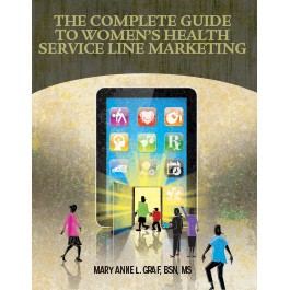 The Complete Guide to Women's Health Service Line Marketing