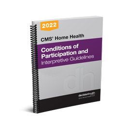 CMS' Home Health Conditions of Participation and Interpretive Guidelines, 2022