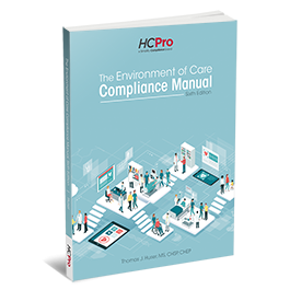 The Environment of Care Compliance Manual, Sixth Edition