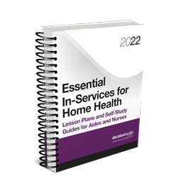 Essential In-Services for Home Health: Lesson Plans and Self-Study Guides for Aides and Nurses, 2022