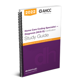 Home Care Coding Specialist – Diagnosis (HCS-D) Certification Study Guide, 2022