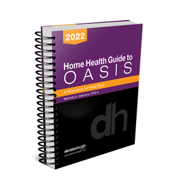 Home Health Guide to OASIS: A Reference for Field Staff, 2022