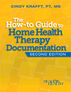  The How-to Guide to Home Health Therapy Documentation, Second Edition 