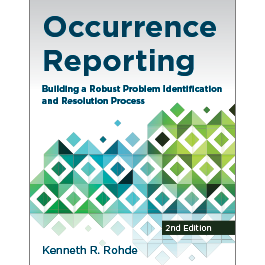 Occurrence Reporting: Building a Robust Problem Identification and Resolution Process, Second Edition