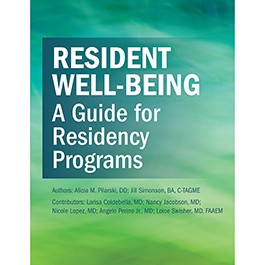  Resident Well-Being: A Guide for Residency Programs 