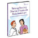 Strengthening Nurse-Physician Relationships