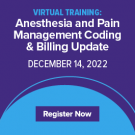 Virtual Training: Anesthesia and Pain Management Coding & Billing Update