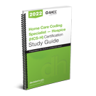 Home Care Coding Specialist – Hospice (HCS-H) Certification Study Guide, 2022