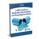 A SNF's Guide to Medication Reconciliation and Drug Regimen Review