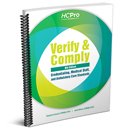 Verify & Comply: Credentialing, Medical Staff, and Ambulatory Care Standards, 8th Edition