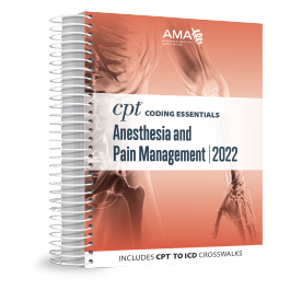 2022 CPT® Coding Essentials for Anesthesia & Pain Management