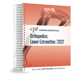 2022 CPT® Coding Essentials for Orthopedics Lower Extremities