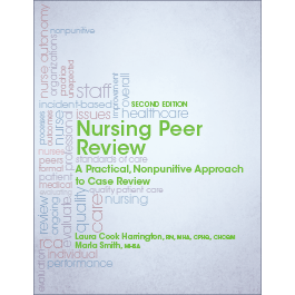 Nursing Peer Review, Second Edition: A Practical, Nonpunitive Approach to Case Review