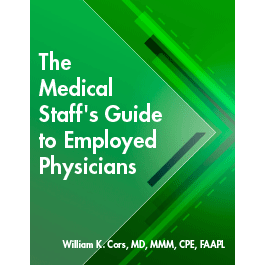 The Medical Staff's Guide to Employed Physicians
