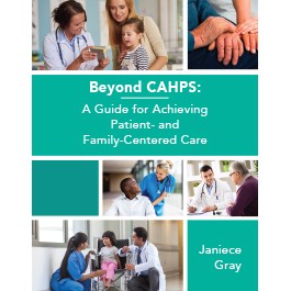 Beyond CAHPS: A Guide for Achieving Patient- and Family-Centered Care