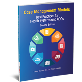 Case Management Models: Best Practices for Health Systems and ACOs, Second Edition