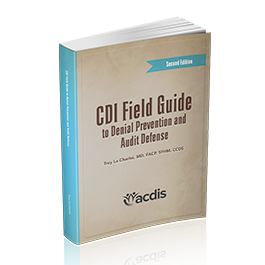 CDI Field Guide to Denials Prevention and Audit Defense, Second Edition