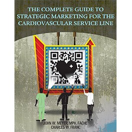 The Complete Guide to Strategic Marketing for the Cardiovascular Service Line