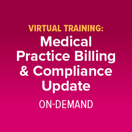 Virtual Training: Medical Practice Billing & Compliance Update - On-Demand
