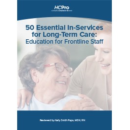  50 Essential In-Services for Long-Term Care: Education For Frontline Staff 