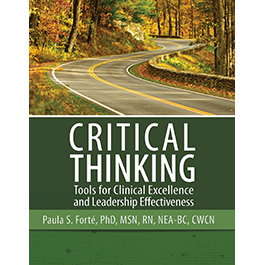 Critical Thinking: Tools for Clinical Excellence and Leadership Effectiveness