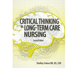 Critical Thinking in Long-Term Care Nursing, Second Edition