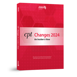AMA CPT® Changes 2024: An Insider's View
