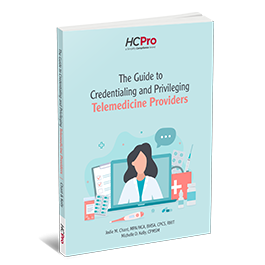 The Guide to Credentialing and Privileging Telemedicine Providers