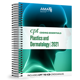 CPT® Coding Essentials for Plastics & Dermatology 2021