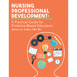 Nursing Professional Development: A Practical Guide for Evidence-Based Education 
