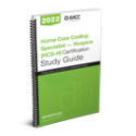 Home Care Coding Specialist – Hospice (HCS-H) Certification Study Guide, 2022