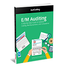 E/M Auditing: A Step-By-Step Guide to Updated Coding, Reimbursement, and Compliance