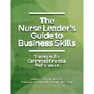 The Nurse Leader's Guide to Business Skills