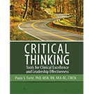 Critical Thinking: Tools for Clinical Excellence and Leadership Effectiveness