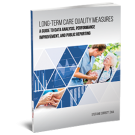 Long-Term Care Quality Measures: A Guide to Data Analysis, Performance Improvement, and Public Reporting